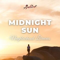 Neighborhood Libraries - Midnight Sun