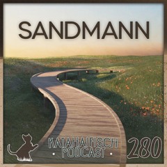 KataHaifisch Podcast 280 - Sandmann