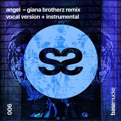 Angel (Giana Brotherz Remix Vocal Version)