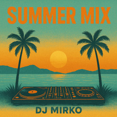 BALKAN SUMMER MIX ( DJ MIRKO )