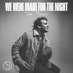 We Were Made For The Night