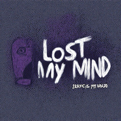 lost my mind