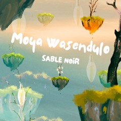 Moya Wasendulo - SABLE NØIR