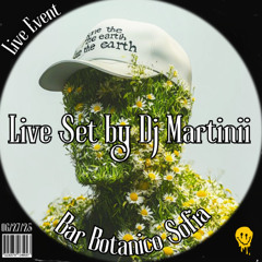 [Unfiltered] MartinII @ bar Botanico Sofia / 06.27.25