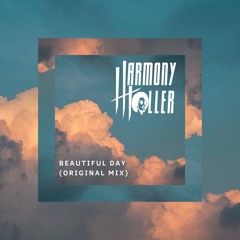 Harmony Holler-Beautiful Day (Original Mix)