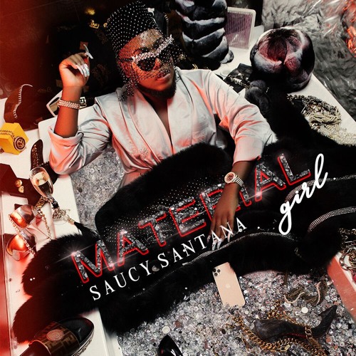 Stream Material Girl by SAUCY SANTANA | Listen online for free on SoundCloud
