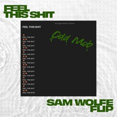 Odd Mob - Feel This Shit (Sam WOLFE FLIP) [FREE DOWNLOAD]