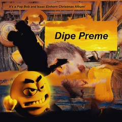 Popbot & Isaac Einhorn - dipe preme