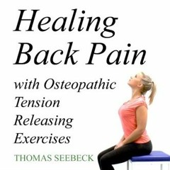 [VIEW] [PDF EBOOK EPUB KINDLE] Healing Back Pain with Osteopathic Tension Releasing E
