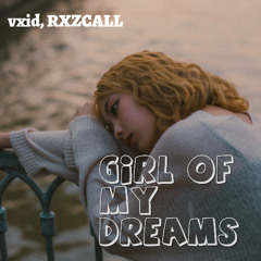 Girl of my Dreams (feat. RXZCALL)