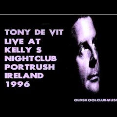 Tony De Vit - Live At Kelly's Nightclub - Ireland - 1996