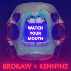 Watch Your Mouth