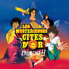 LAURENT H. - LES MYSTERIEUSES CITES D'OR (TECHNO REMIX)