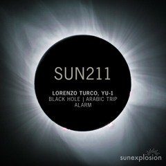 SUN211: Lorenzo Turco, YU - 1 - Alarm (Original Mix) [Sunexplosion]