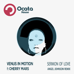 Venus in Motion - Sermon of Love - ft Cherry Mars (Angel Johnson Remix)