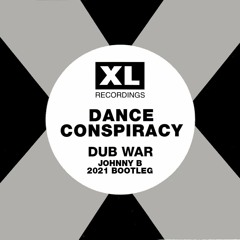 Dance Conspiracy - 'Dub War' (Johnny B 2021 Bootleg) FREE DOWNLOAD