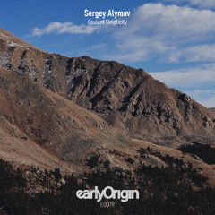 Sergey Alymov - Opulent Simplicity [Early Origin]