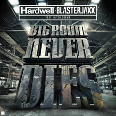 Bigroom Never Dies - Hardwell & Blasterjaxx [Fazzy FLIP]