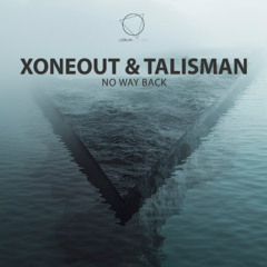 Xoneout & Talisman ft. Gantics - Don't Look Back