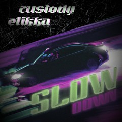Korzana - Slow Down (Custody & ETikka Remix)