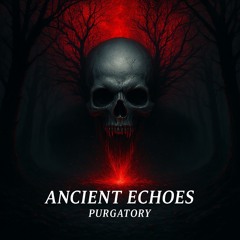 PURGATORY - ANCIENT ECHOES