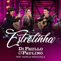 VS - ESTRELINHA - Di Paullo & Paulino Part. Esp. Marília Mendonça