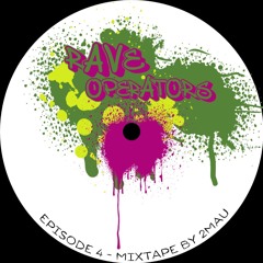 Rave Operators Episode 4 - Mixtape by 2MAU