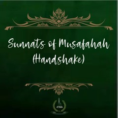 23. Sunnats of Musāfahah (Handshake)