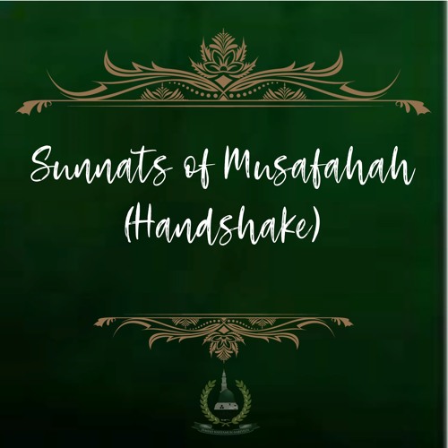 23. Sunnats of Musāfahah (Handshake)
