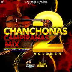 Chanchonas Campiranas Mix Vol 2 ((Djay Chino In The Mixxx)) Discomovil Dinasty