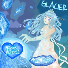 Glacier - Color In Reverse (feat. Xaria)