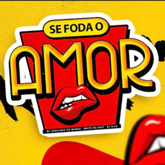 Se Foda no Amor