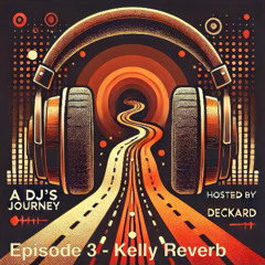 A DJ's Journey S01E03 Kelly Reverb