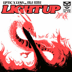 EPTIC x LYNY - LIGHT UP [RALK REMIX]