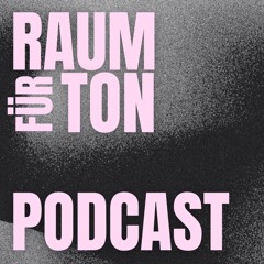 Raum für Ton Podcast #001 with Poison Cult
