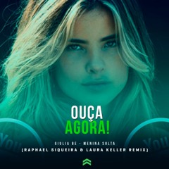 Giulia Be - Menina Solta(Raphael Siqueira & Laura Keller Remix)