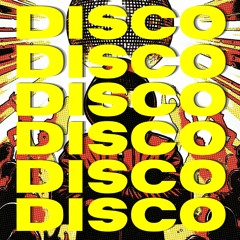 DISCO DISCO DISCO