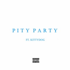 Pity Party Ft. Kittydog