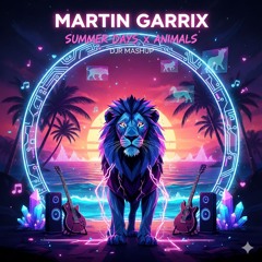 Summer Days x Animals (DJR Mashup)