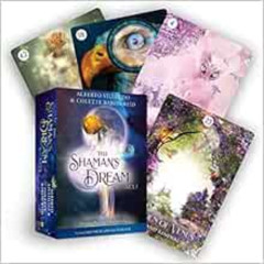 View EBOOK 📔 The Shaman's Dream Oracle: A 64-Card Deck and Guidebook by Alberto Vill