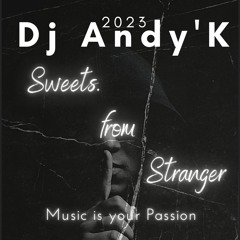 Dj Andy'K Sweets from Stranger 2023