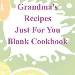 ✔Audiobook⚡️ Grandma's recipes Just For You blank cookbook