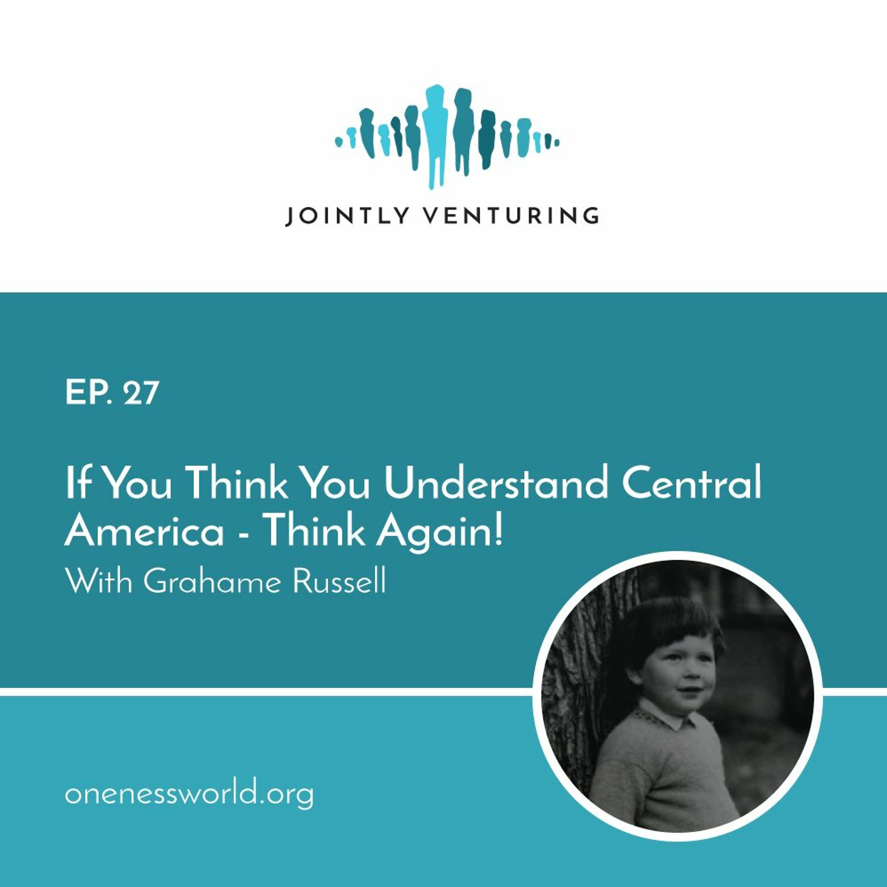 Episode 27 - If You Think You Understand Central America - Think Again! episode artwork