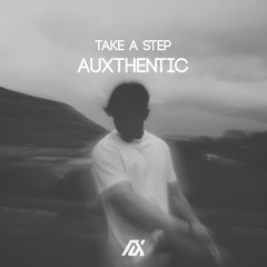 Auxthentic - Take A Step