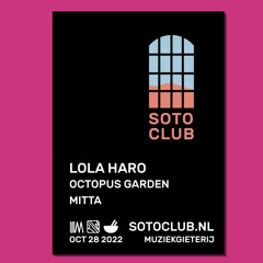 Soto Club: Lola Haro | Octopus Garden [28-10-2022]