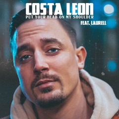 Costa Leon - Put Your Head On My Shoulder (feat. Laurell)