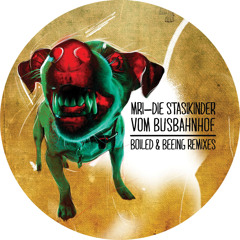 Die Stasikinder Vom Busbahnhof (We: Two Boiled & Beeing Remix)