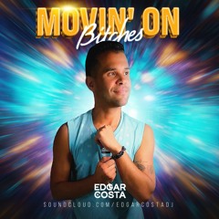 MOVIN' ON BITCHES - SETMIX