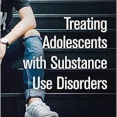 [View] EPUB 📩 Treating Adolescents with Substance Use Disorders by Oscar G. Bukstein