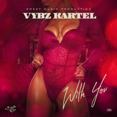 Vybz Kartel - With You [Club House Riddim]